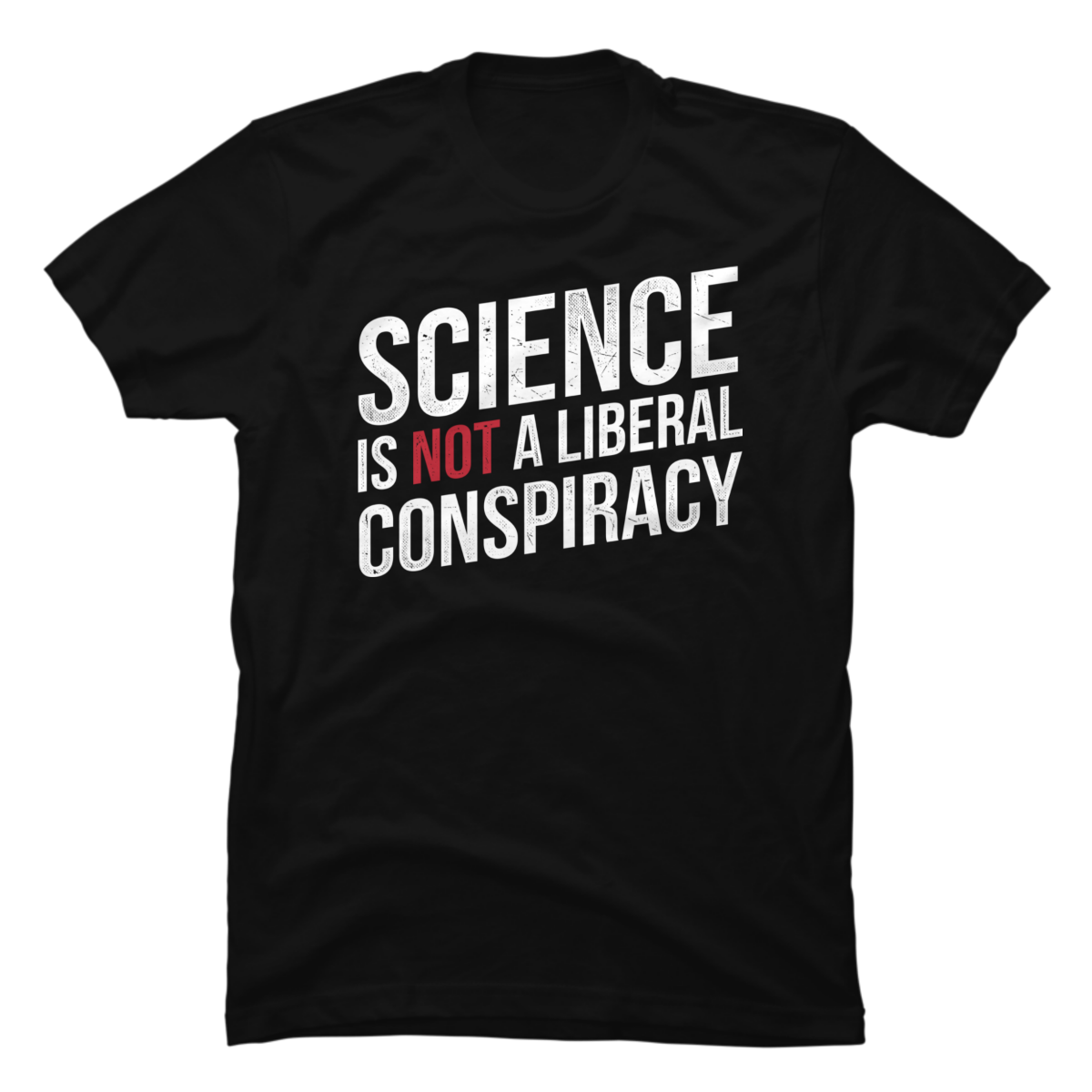 science is not a liberal conspiracy t shirt science is not a liberal conspiracy t shirt